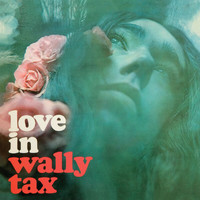 Wally Tax - Love In
