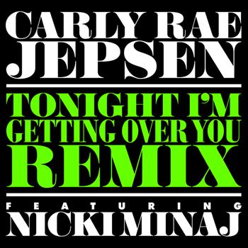 Carly Rae Jepsen - Tonight I’m Getting Over You (Remix)