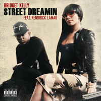 Bridget Kelly - Street Dreamin (Explicit)