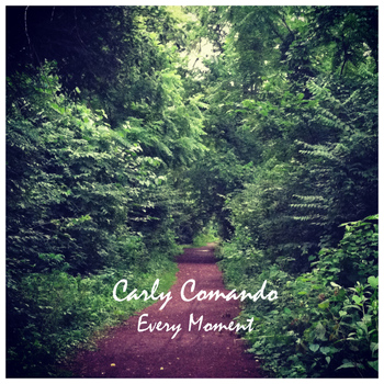Carly Comando - Every Moment