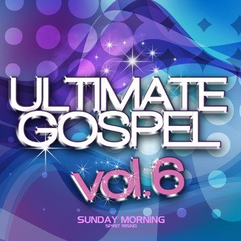 Various Artists - Ultimate Gospel, Vol. 6: Sunday Morning