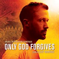Cliff Martinez - Only God Forgives (Original Motion Picture Soundtrack)