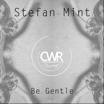 Stefan Mint - Be Gentle