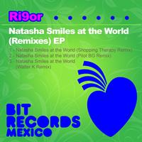 Ri9or - Natasha Smiles at the World EP