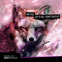 Mr. Fox - Let It Go / Don't Give Up