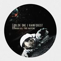 Blok One, Rainforest - When All This Happens EP