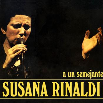 Susana Rinaldi - A un Semejante