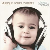 Diego Frenkel - Musique Pour Les Bébés