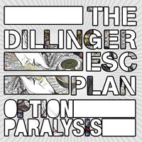 The Dillinger Escape Plan - Option Paralysis