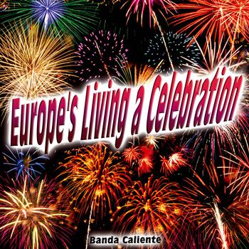 Banda Caliente - Europe's Living a Celebration - Single