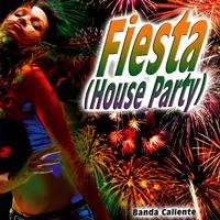 Banda Caliente - Fiesta (House Party) - Single
