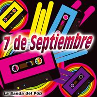 La Banda Del Pop - 7 de Septiembre - Single