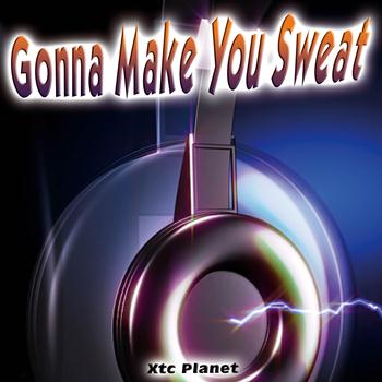 Xtc Planet - Gonna Make You Sweat - Single