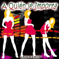 La Banda de la Movida - A Quién Le Importa - Single