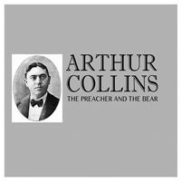 Arthur Collins - The Preacher and the Bear