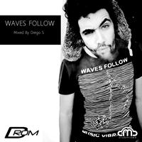 Diego S - Waves Follow