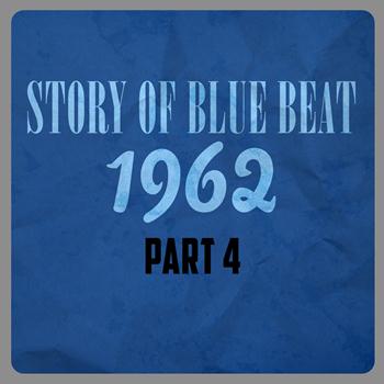 Various Artists - Story of Blue Beat 1962 Part 4