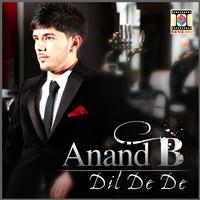 Anand B - Dil De De