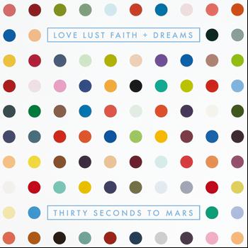 Thirty Seconds To Mars - LOVE LUST FAITH + DREAMS