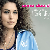 Anna David - f**k Dig (Remix) (Explicit)