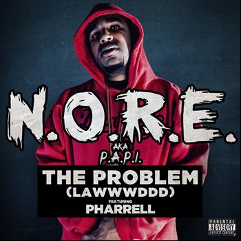 N.O.R.E - The Problem (LAWWWDDD) (Explicit)