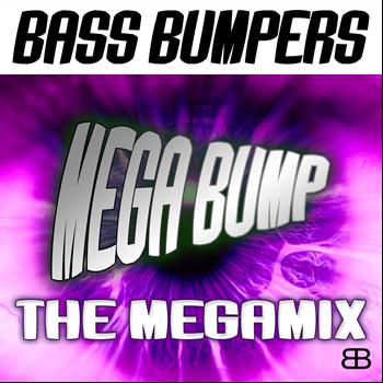 Bass Bumpers - Mega Bump - The Megamix