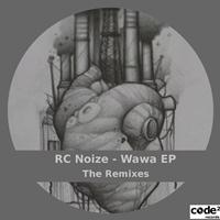 RC Noize - Wawa EP (The Remixes)