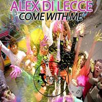 Alex Di Lecce - Come With Me