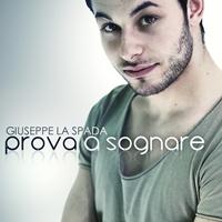 Giuseppe La Spada - Prova a sognare