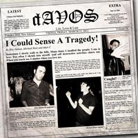 dAVOS - I Could Sense a Tragedy!