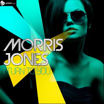 Morris Jones - I Turn To You