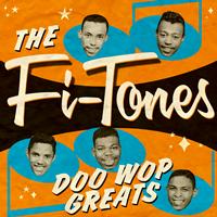 The Fi-Tones - Doo Wop Greats