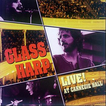 Glass Harp - Glass Harp Live! At Carnegie Hall