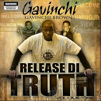 Gavinchi Brown - Release Di Truth... Vol. One