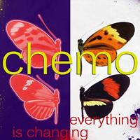 Chemo - Everything Is Changing