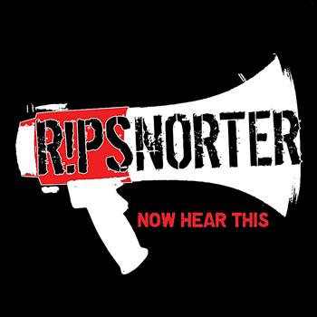 Ripsnorter - Now Hear This