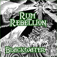 Rum Rebellion - Blackwater (Explicit)