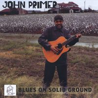 John Primer - Blues On Solid Ground