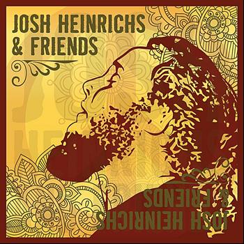 Josh Heinrichs - Josh Heinrichs & Friends