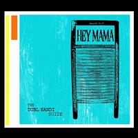 Hey Mama - The Dubl Handi Suite