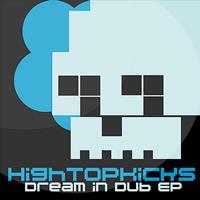 High Top Kicks - Dream In Dub ep