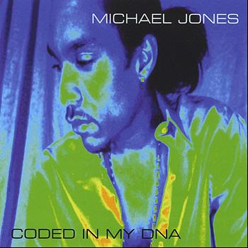 Michael Jones - Coded In My DNA