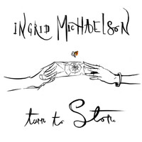 Ingrid Michaelson - Turn to Stone - Single