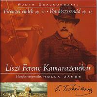Franz Liszt Chamber Orchestra - Tchaikovsky: Souvenir de Florence op. 70 and Serenade for Strings op. 48