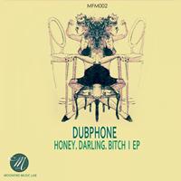 Dubphone - Honey, Darling, Bitch