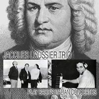 Jacques Loussier Trio - Jacques Loussier Trio: Play Bach's Italian Concertos