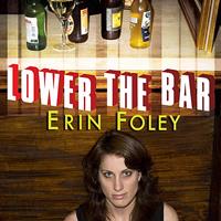 Erin Foley - Lower The Bar