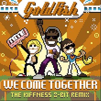 Goldfish - We Come Together (The Kiffness 8 Bit Remix)
