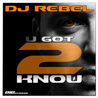 DJ Rebel - U Got to Know Radio Edit