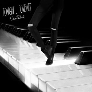 Sam Padrul - Tonight, Forever